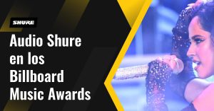 Audio Shure en los Billboard Music Awards