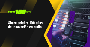 Shure celebra 100 añosde innovación en audio