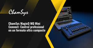 ChamSys MagicQ MQ Mini Connect: Control profesional en un formato ultra compacto