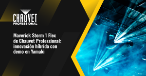 Maverick Storm 1 Flex de Chauvet Professional: innovación híbrida con demo en Yamaki