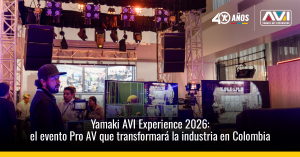Yamaki AVI Experience 2026: el evento Pro AV que transformará la industria en Colombia