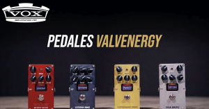 CONOCE LOS NUEVOS PEDALES DE EFECTOS VALVENERGY SERIES DE VOX
