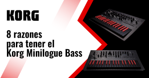8 razones para tener el Korg Minilogue Bass 