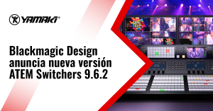 Blackmagic Design anuncia nueva versión ATEM Switchers 9.6.2