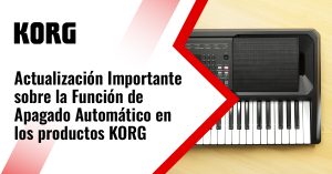 Actualización Importante  sobre la Función de Apagado Automático en los productos KORG