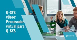 Q-SYS vCore: Procesador virtual para Q-SYS 