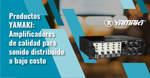 Productos YAMAKI: Amplificadores de calidad para sonido distribuido a bajo costo