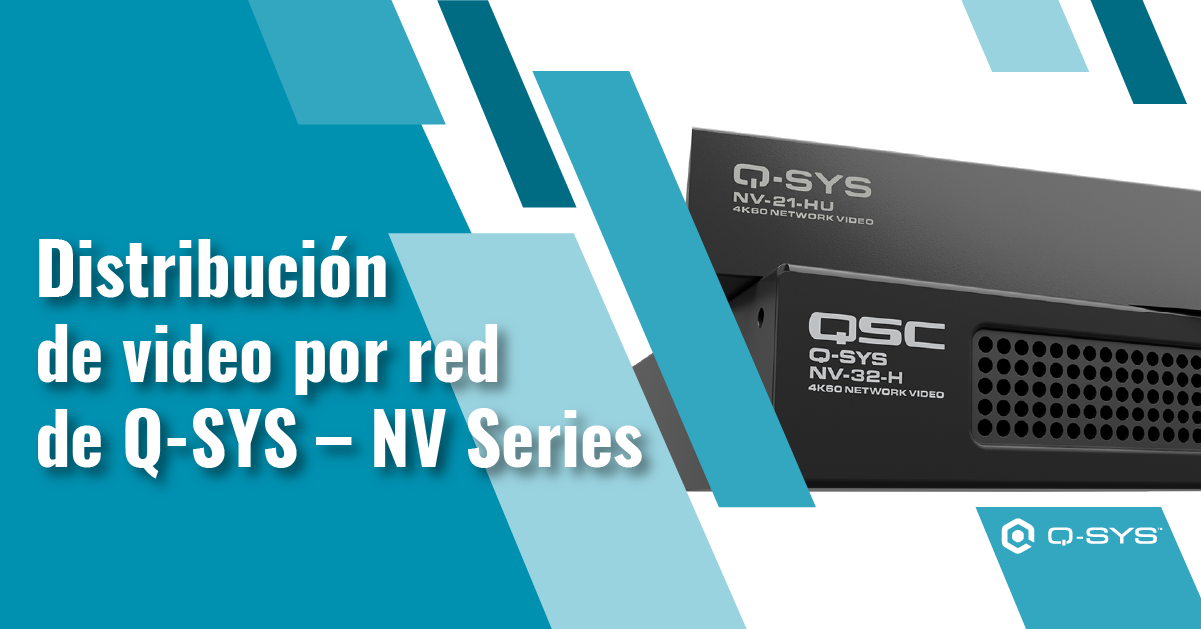 Distribución de video por red de Q-SYS – NV Series 