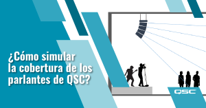 ¿Cómo simular la cobertura de los parlantes de QSC?