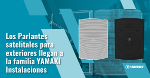Los parlantes satelitales para intemperie llegan a la familia YAMAKI