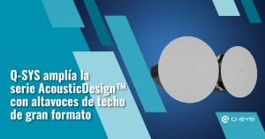Q-SYS amplía la serie AcousticDesign™ con altavoces de techo de gran formato 